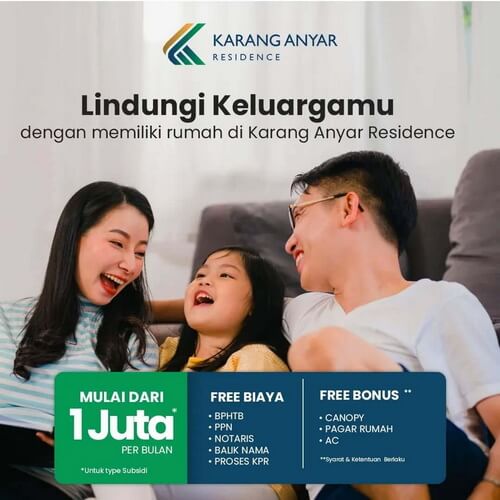 Lindungi Keluarga Kamu Dengan Memberikan Rumah Impian di Karang Anyar Residence